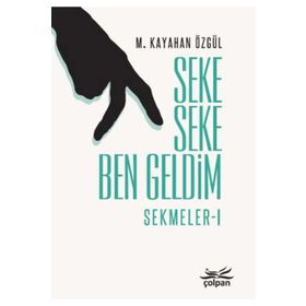 SEKE SEKE BEN GELDIM SEKMELER 1 - M. KAYAHAN ÖZGÜL