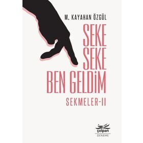 SEKE SEKE BEN GELDIM SEKMELER 2 - M. KAYAHAN ÖZGÜL
