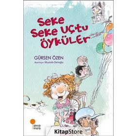 Seke Seke Uçtu Öyküler - Gürsen Özen