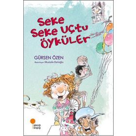 Seke Seke Uçtu Öyküler - Gürsen Özen