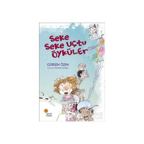 Seke Seke Uçtu Öyküler - Gürsen Özen
