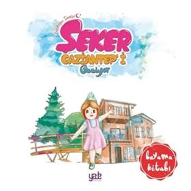 Şeker Gaziantep’i Geziyor - Boyama Kitabı
