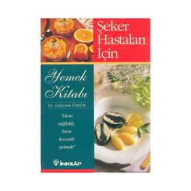 ŞEKER HASTALARI İÇİN YEMEK KİTABI - GÜLSEREN ÜNSÜN ENGIN