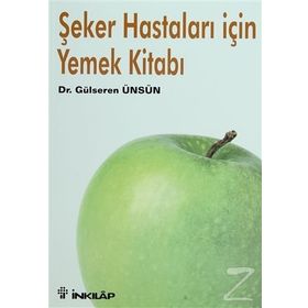 ŞEKER HASTALARI İÇİN YEMEK KİTABI - GÜLSEREN ÜNSÜN ENGIN