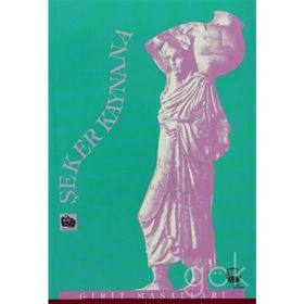 Şeker Kaynana Girit Masalları-Maria Amariotu