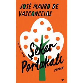 Şeker Portakalı - José Mauro De Vasconcelos