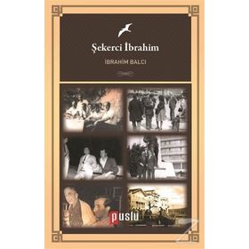 Şekerci İbrahim - İbrahim Balcı