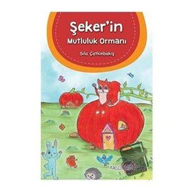 Şeker'in Mutluluk Ormanı - Sıla Çatkınbakış