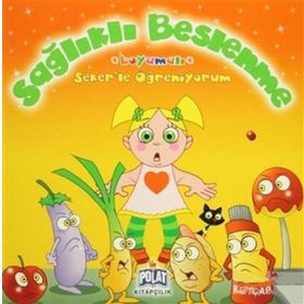 ŞEKER'LE ÖĞRENİYORUM - SAĞLIKLI BESLENME - KOLEKTIF