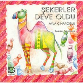 ŞEKERLER DEVE OLDU - AYLA ÇINAROĞLU