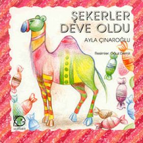 ŞEKERLER DEVE OLDU - AYLA ÇINAROĞLU