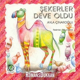 ŞEKERLER DEVE OLDU - AYLA ÇINAROĞLU