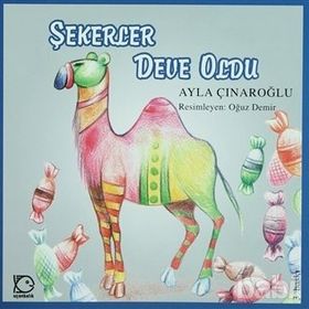 ŞEKERLER DEVE OLDU - AYLA ÇINAROĞLU