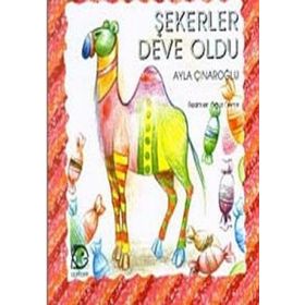 ŞEKERLER DEVE OLDU - AYLA ÇINAROĞLU