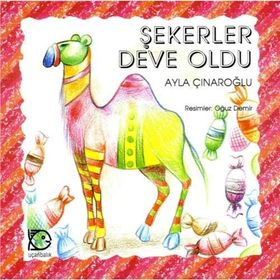 ŞEKERLER DEVE OLDU - AYLA ÇINAROĞLU