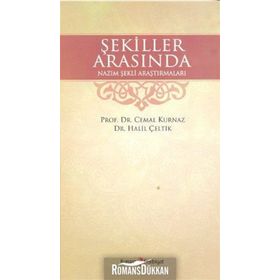 ŞEKİLLER ARASINDA NAZIM ŞEKLİ ARAŞTIRMALARI - CEMAL KURNAZ;HALIL ÇELTİK