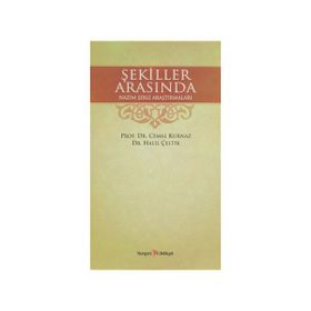 ŞEKİLLER ARASINDA NAZIM ŞEKLİ ARAŞTIRMALARI - CEMAL KURNAZ;HALIL ÇELTİK