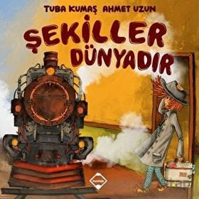 Şekiller Dünyadır - Tuba Kumaş