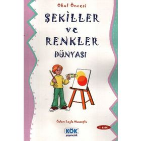 Şekiller ve Renkler Dünyası - Özlem Leyla Musaoğlu