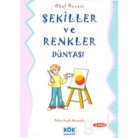 Şekiller ve Renkler Dünyası - Özlem Leyla Musaoğlu