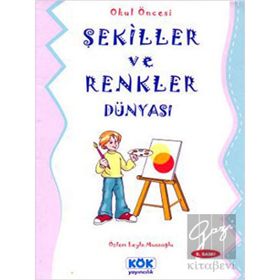 Şekiller ve Renkler Dünyası - Özlem Leyla Musaoğlu