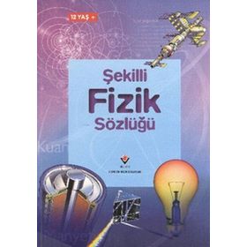ŞEKİLLİ FIZIK SÖZLÜĞÜ - KOLLEKTIF