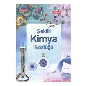 Şekilli Kimya Sözlüğü - Chris Oxlade Jane Wertheim Corinne Stockley