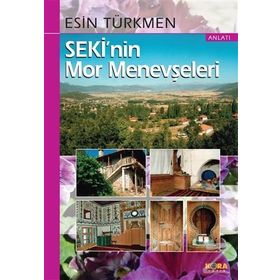 Seki’nin Mor Menevşeleri - Esin Türkmen