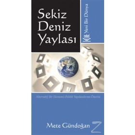 SEKIZ DENIZ YAYLASI YENI BIR DÜNYA - METE GÜNDOĞAN