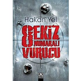 Sekiz Numaralı Vurucu - Hakan Yel