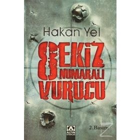 Sekiz Numaralı Vurucu - Hakan Yel