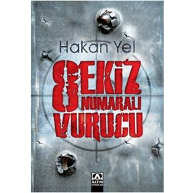 Sekiz Numaralı Vurucu - Hakan Yel