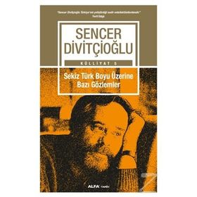 Sekiz Türk Boyu Üzerine Bazı Gözlemler - Sencer Divitçioğlu