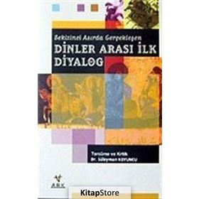 SEKIZINCI ASIRDA GERÇEKLEŞEN DINLER ARASI İLK DIYALOG - SÜLEYMAN KOYUNCU