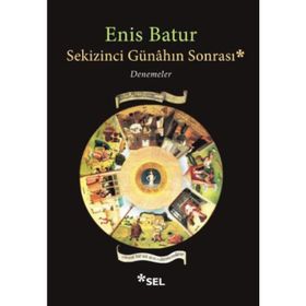 Sekizinci Günahın Sonrası - Denemeler - Enis Batur
