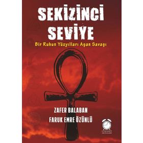 Sekizinci Seviye: Bir Ruhun Yüzyılları Aşan Savaşı
