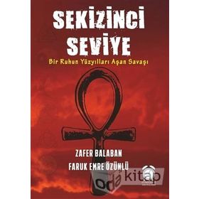 Sekizinci Seviye: Bir Ruhun Yüzyılları Aşan Savaşı