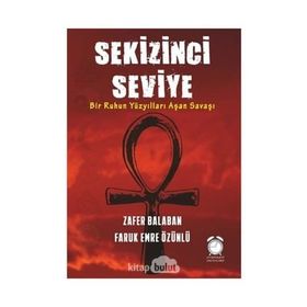 Sekizinci Seviye: Bir Ruhun Yüzyılları Aşan Savaşı