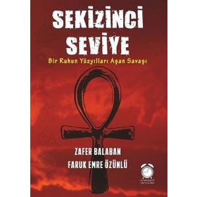 Sekizinci Seviye: Bir Ruhun Yüzyılları Aşan Savaşı