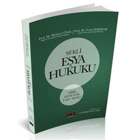 ŞEKLI EŞYA HUKUKU GIRIŞ - ZILLIYETLIK - TAPU SICILI - MEHMET ÜNAL;VEYSEL BAŞPINAR
