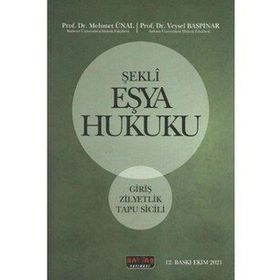ŞEKLI EŞYA HUKUKU GIRIŞ - ZILLIYETLIK - TAPU SICILI - MEHMET ÜNAL;VEYSEL BAŞPINAR