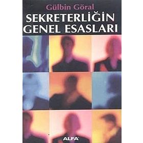 SEKRETERLİĞİN GENEL ESASLARI - GÜLBİN GÖRAL