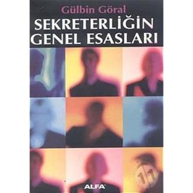 SEKRETERLİĞİN GENEL ESASLARI - GÜLBİN GÖRAL