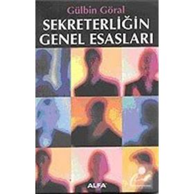 SEKRETERLİĞİN GENEL ESASLARI - GÜLBİN GÖRAL
