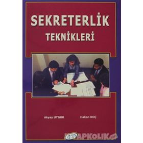 SEKRETERLIK TEKNIKLERI - AKYAY UYGUR; HAKAN KOÇ