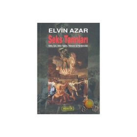 SEKS TANRILARI SEKS, İÇKİ, SEKS TAPIMI, TEKTANRI VE YARDIMCILAR - ELVIN AZAR