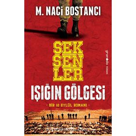SEKSENLER IŞIĞIN GÖLGESI - M. NACI BOSTANCI