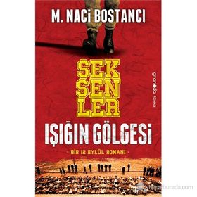 SEKSENLER IŞIĞIN GÖLGESI - M. NACI BOSTANCI