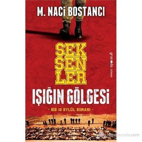 SEKSENLER IŞIĞIN GÖLGESI - M. NACI BOSTANCI