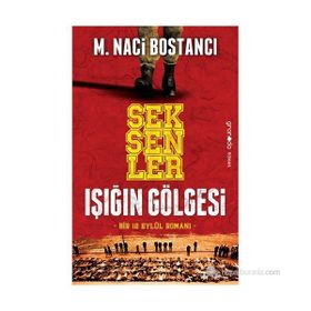 SEKSENLER IŞIĞIN GÖLGESI - M. NACI BOSTANCI